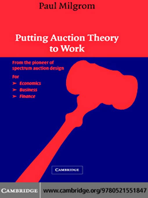 Title details for Putting Auction Theory to Work by Paul Milgrom - Available
